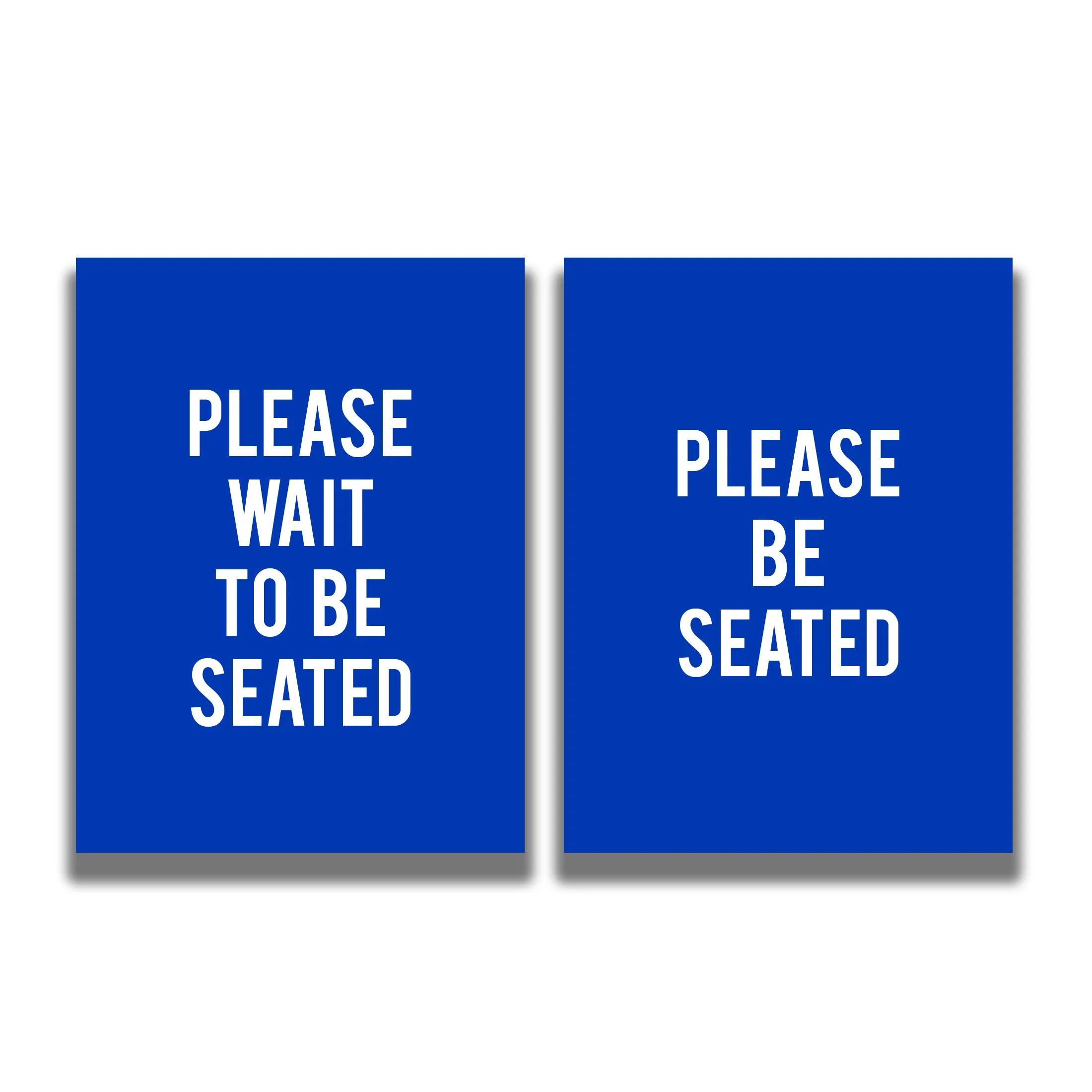 2-Sided Sign - 'PLEASE WAIT TO BE SEATED/PLEASE BE SEATED'